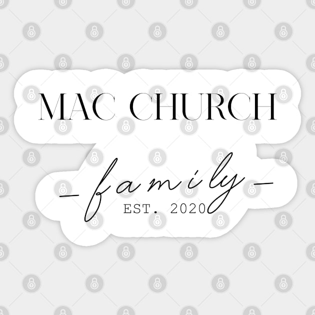 Mac Church Family EST. 2020, Surname, Mac Church Sticker by ProvidenciaryArtist